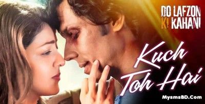 Kuch Toh Hai Lyrics – Do Lafzon Ki Kahani | sung by Armaan Malik