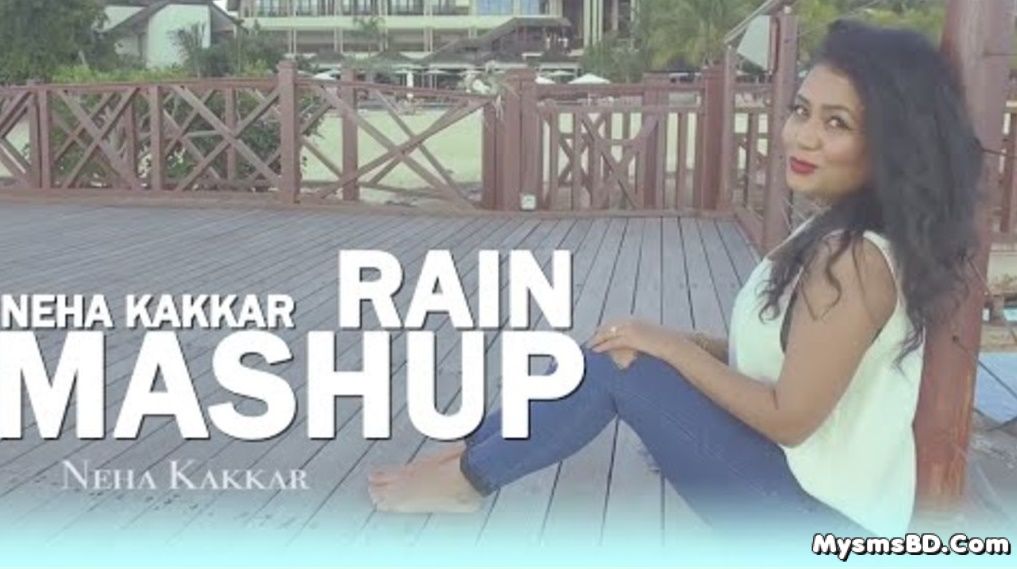 RAIN MASHUP Lyrics - Neha Kakkar | Monsoon special