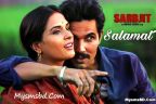 SONG SALAMAT LYRICS – Sarbjit | Arijit Singh, Tulsi Kumar