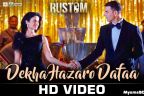 Dekha Hazaro Dafa Lyrics – Rustom | Arijit Singh, Palak Muchhal