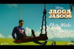 Phir Wahi Lyrics | Jagga Jasoos | Arijit Singh