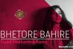 Bhetore Bahire Song Lyrics - Fuad Ft. Kona | Bangla Song 2016
